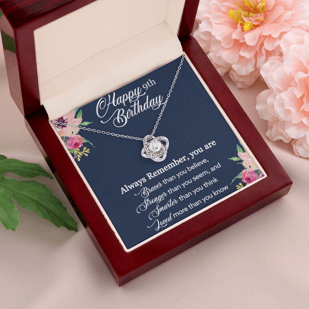 Happy 9th Birthday | Always Remember, You are Braver, Stronger, Smarter, Loved - Love Knot Necklace