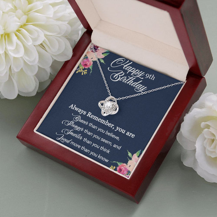 Happy 9th Birthday | Always Remember, You are Braver, Stronger, Smarter, Loved - Love Knot Necklace