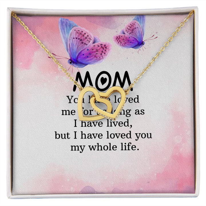 To My Mom | I have loved you my whole life - Interlocking Hearts Necklace