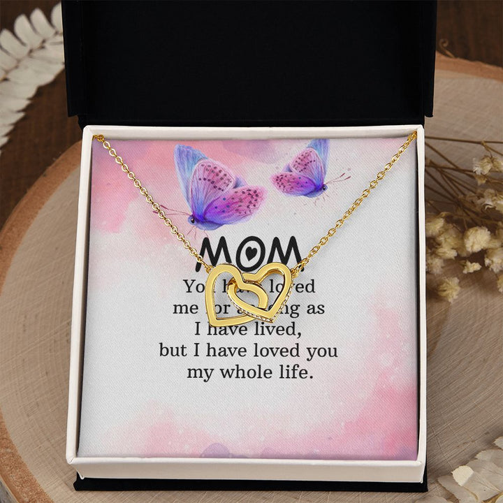 To My Mom | I have loved you my whole life - Interlocking Hearts Necklace
