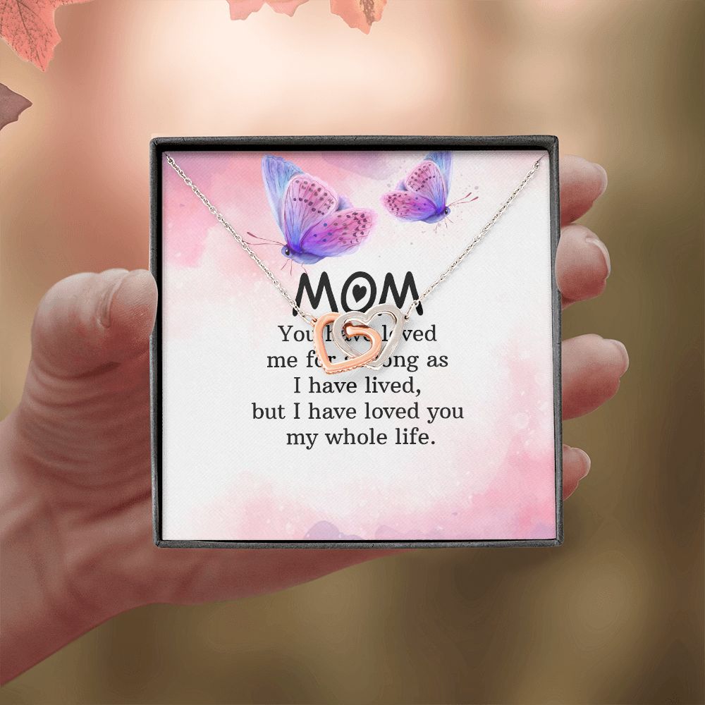 To My Mom | I have loved you my whole life - Interlocking Hearts Necklace