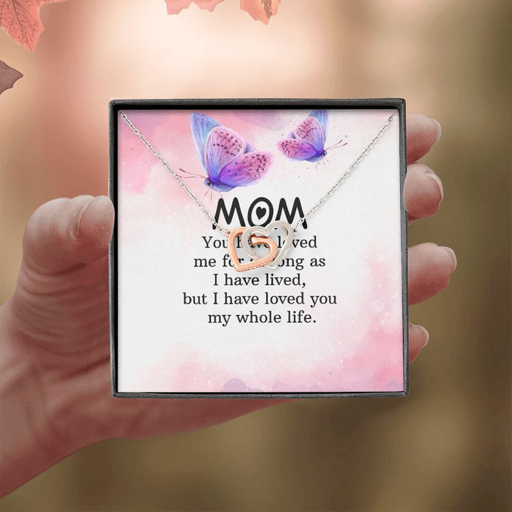 To My Mom | I have loved you my whole life - Interlocking Hearts Necklace