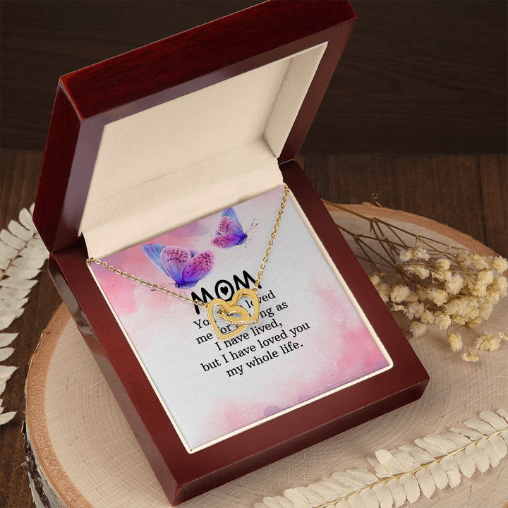 To My Mom | I have loved you my whole life - Interlocking Hearts Necklace
