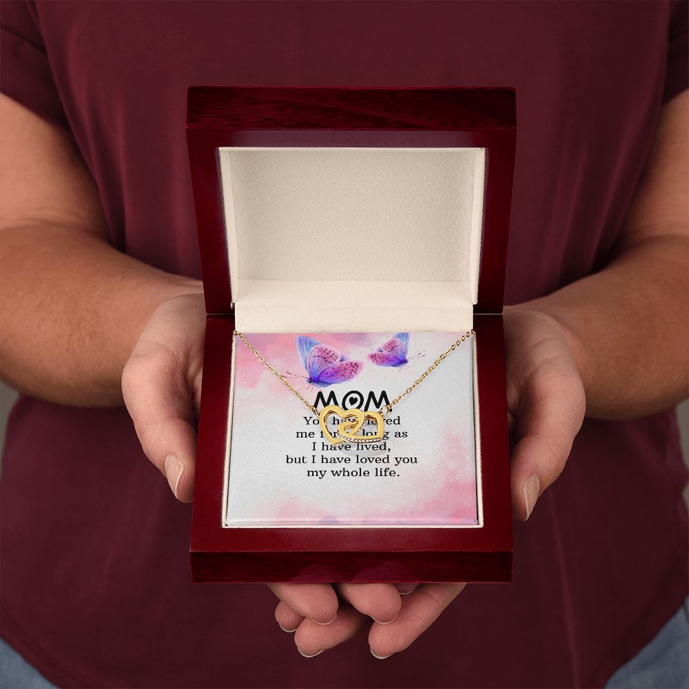 To My Mom | I have loved you my whole life - Interlocking Hearts Necklace