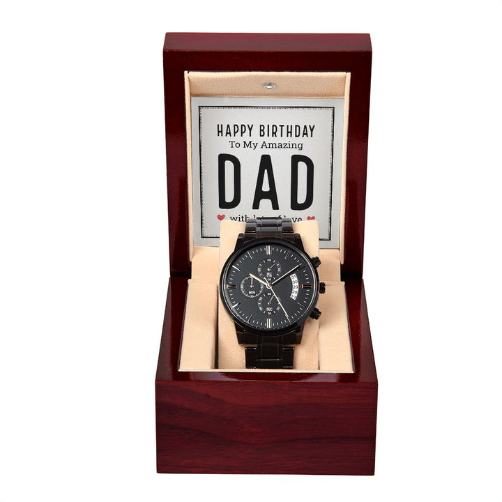 To My Dad | Happy birthday to my amazing Dad - Black Chronograph Watch