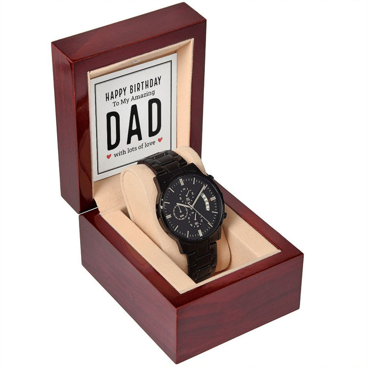 To My Dad | Happy birthday to my amazing Dad - Black Chronograph Watch