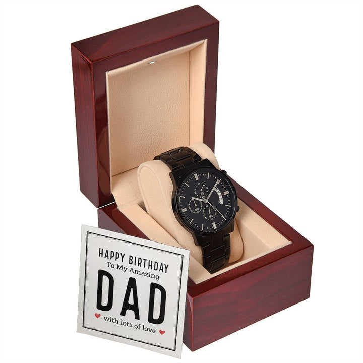 To My Dad | Happy birthday to my amazing Dad - Black Chronograph Watch