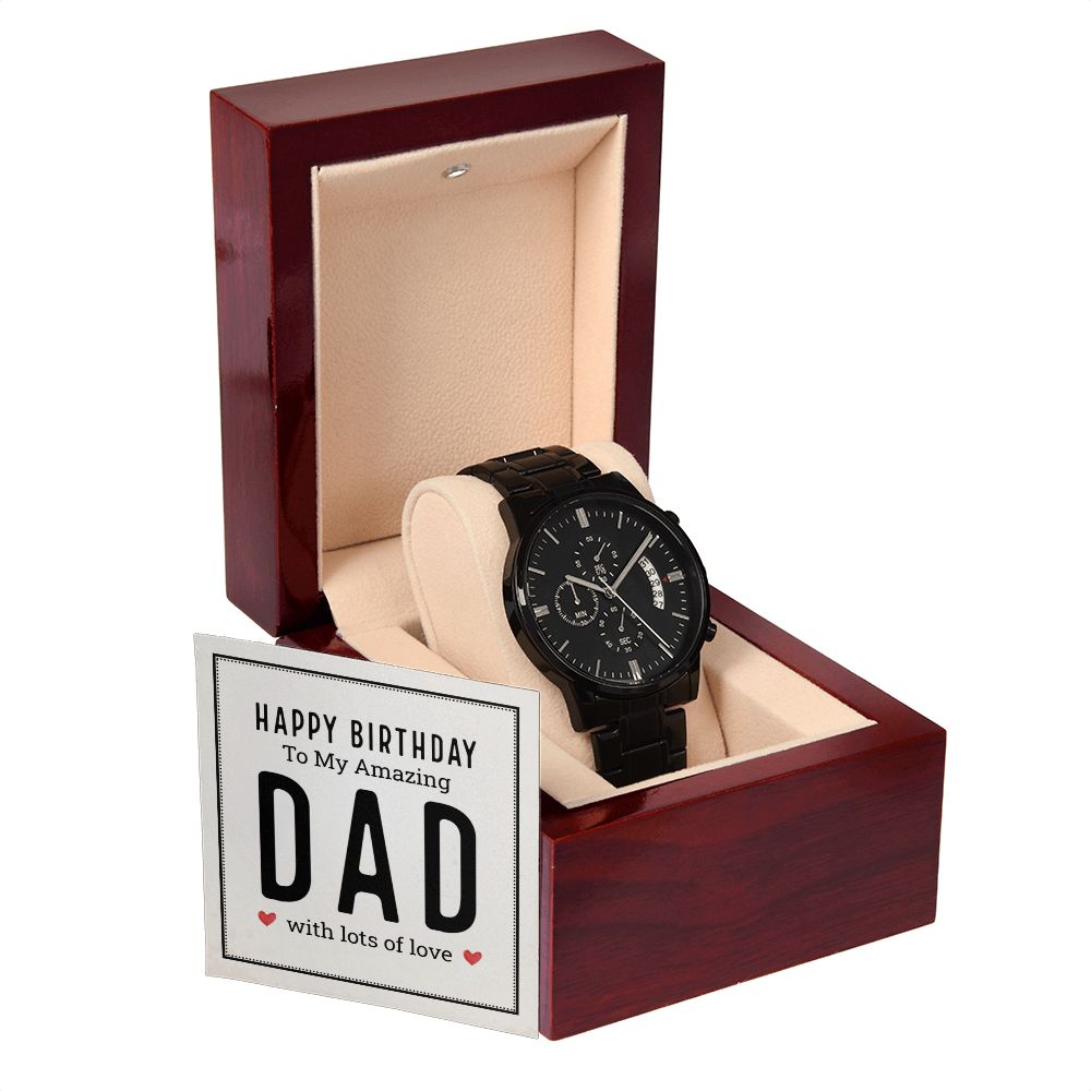 To My Dad | Happy birthday to my amazing Dad - Black Chronograph Watch