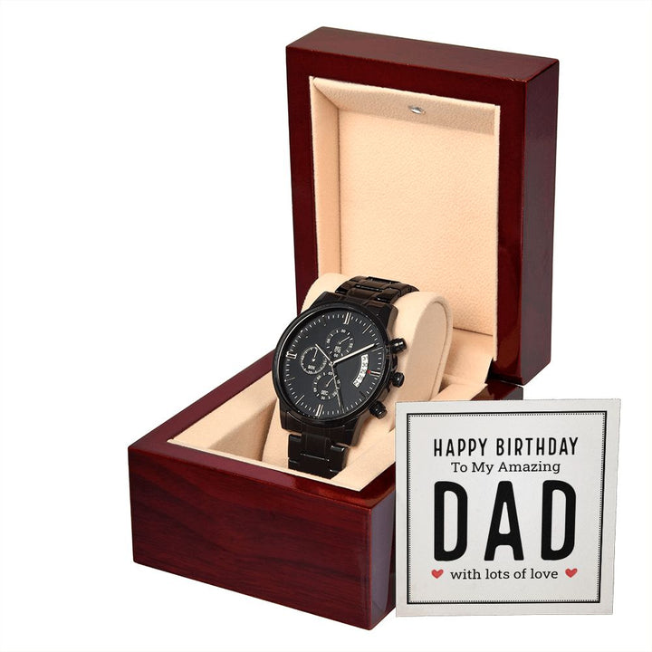 To My Dad | Happy birthday to my amazing Dad - Black Chronograph Watch