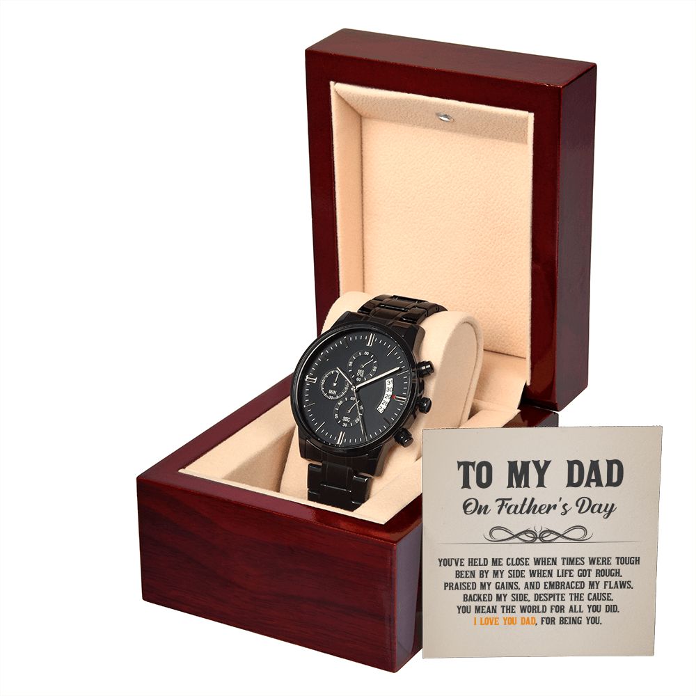 To My Dad | You've held me close when times were tough - Black Chronograph Watch