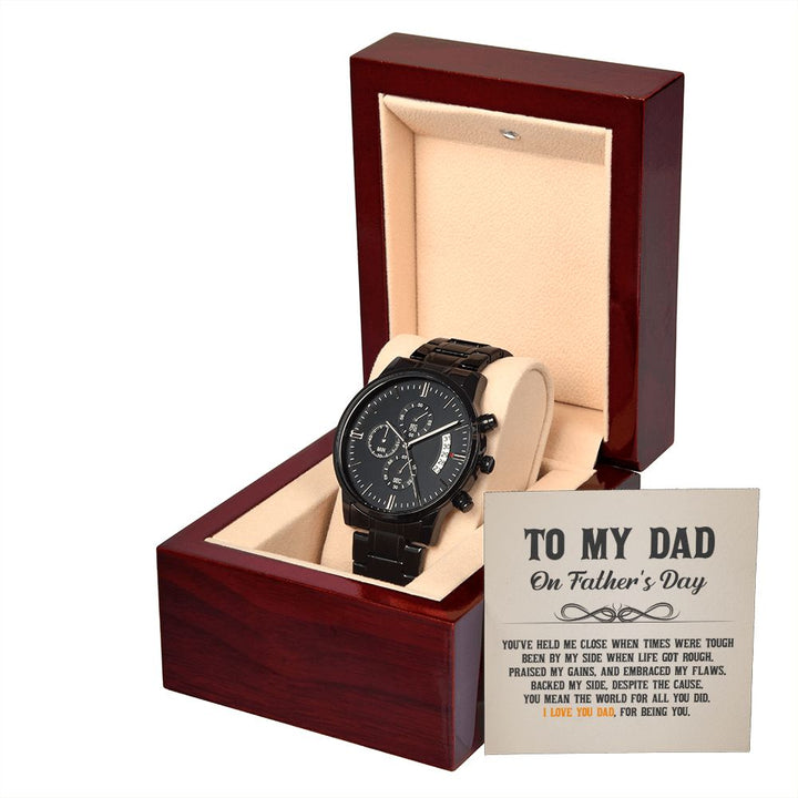 To My Dad | You've held me close when times were tough - Black Chronograph Watch