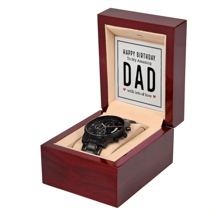 To My Dad | Happy birthday to my amazing Dad - Black Chronograph Watch