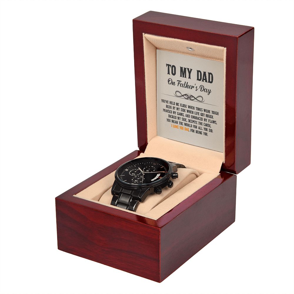 To My Dad | You've held me close when times were tough - Black Chronograph Watch