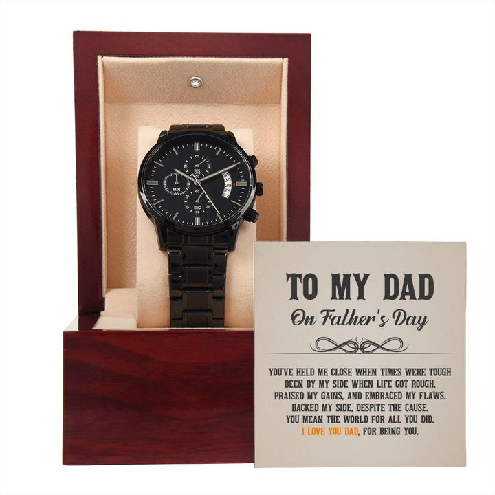 To My Dad | You've held me close when times were tough - Black Chronograph Watch