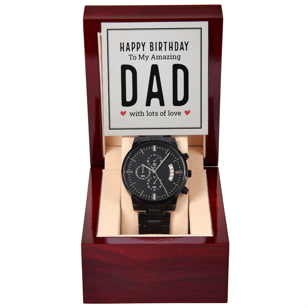 To My Dad | Happy birthday to my amazing Dad - Black Chronograph Watch
