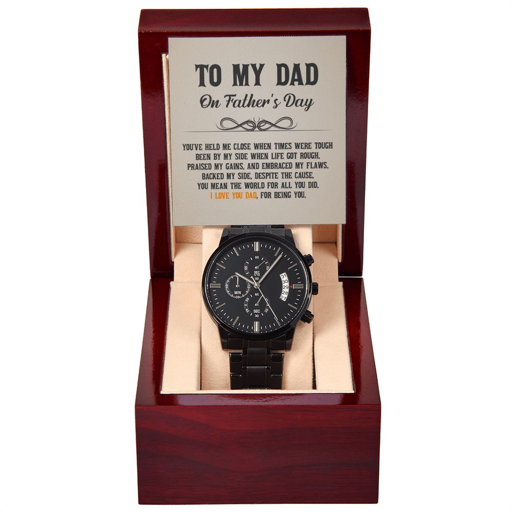 To My Dad | You've held me close when times were tough - Black Chronograph Watch