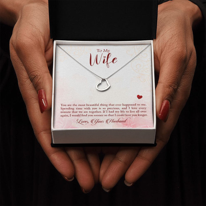 To My Wife | The most beautiful thing that has ever happened to me - Delicate Heart Necklace