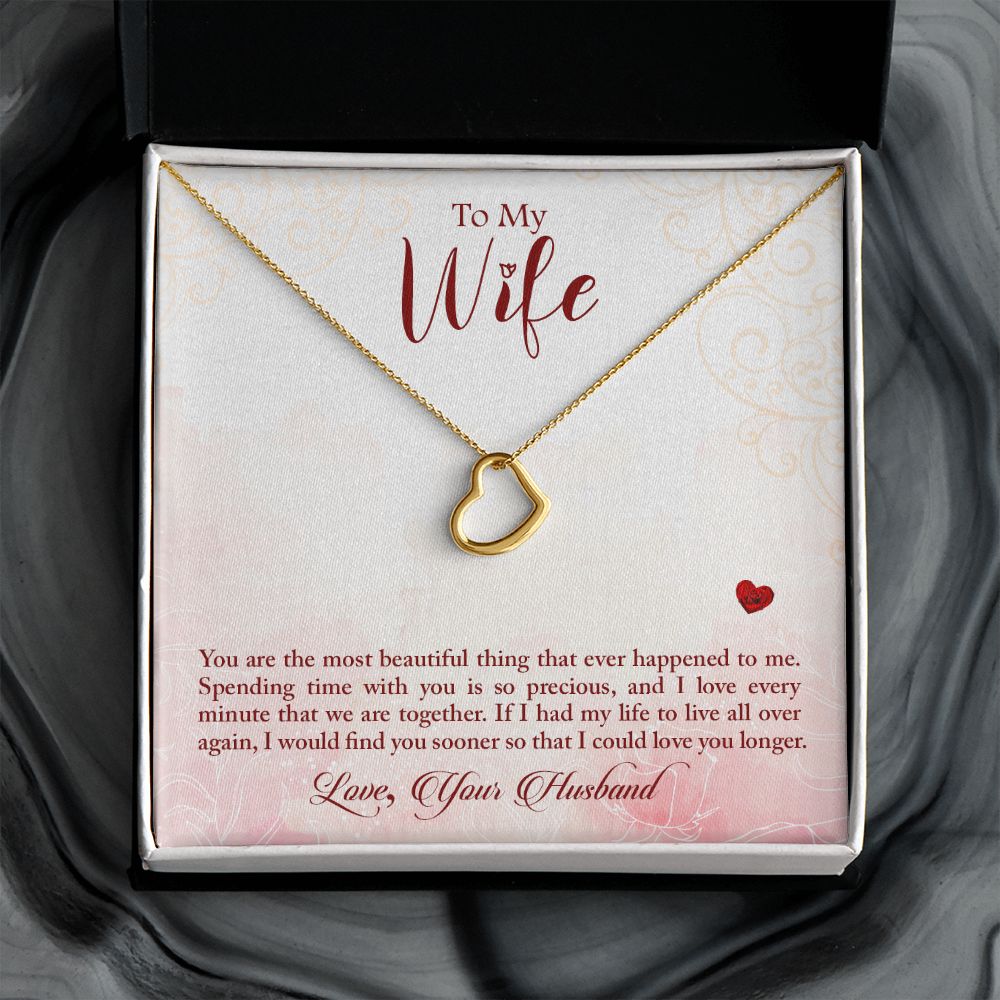 To My Wife | The most beautiful thing that has ever happened to me - Delicate Heart Necklace