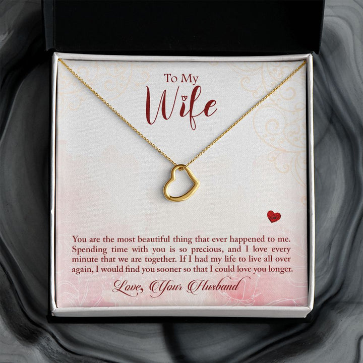 To My Wife | The most beautiful thing that has ever happened to me - Delicate Heart Necklace