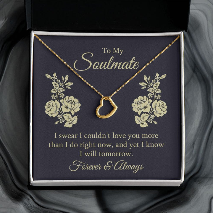 To My Soulmate | I swear I couldn't Love You - Delicate Heart Necklace
