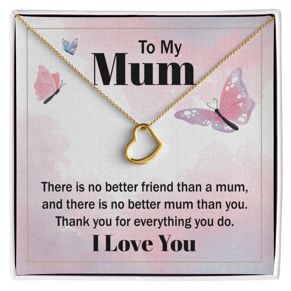 To My Mum | There is no better friend than a Mum - Delicate Heart Necklace