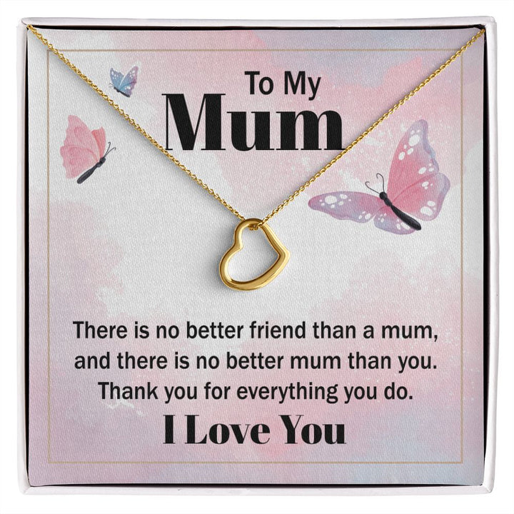To My Mum | There is no better friend than a Mum - Delicate Heart Necklace