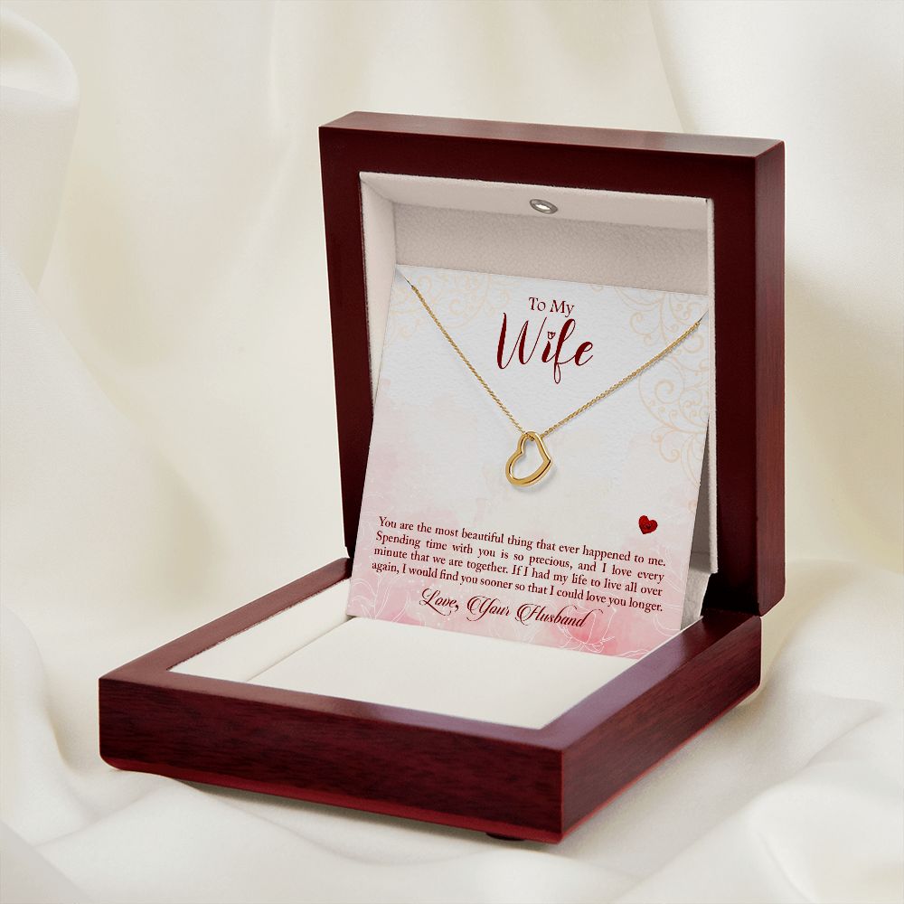 To My Wife | The most beautiful thing that has ever happened to me - Delicate Heart Necklace