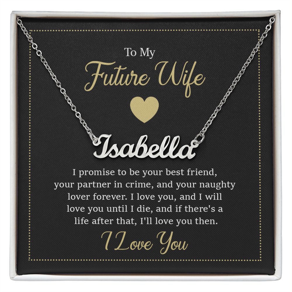 To My Future Wife | I love you and I will love you until I die - Personalized Name Necklace
