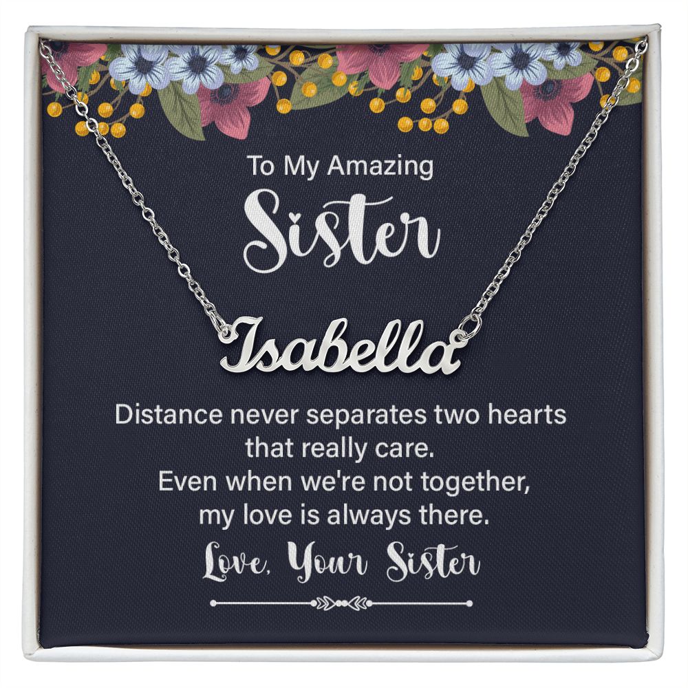 To My Amazing Sister | My Love is always there - Personalized Name Necklace