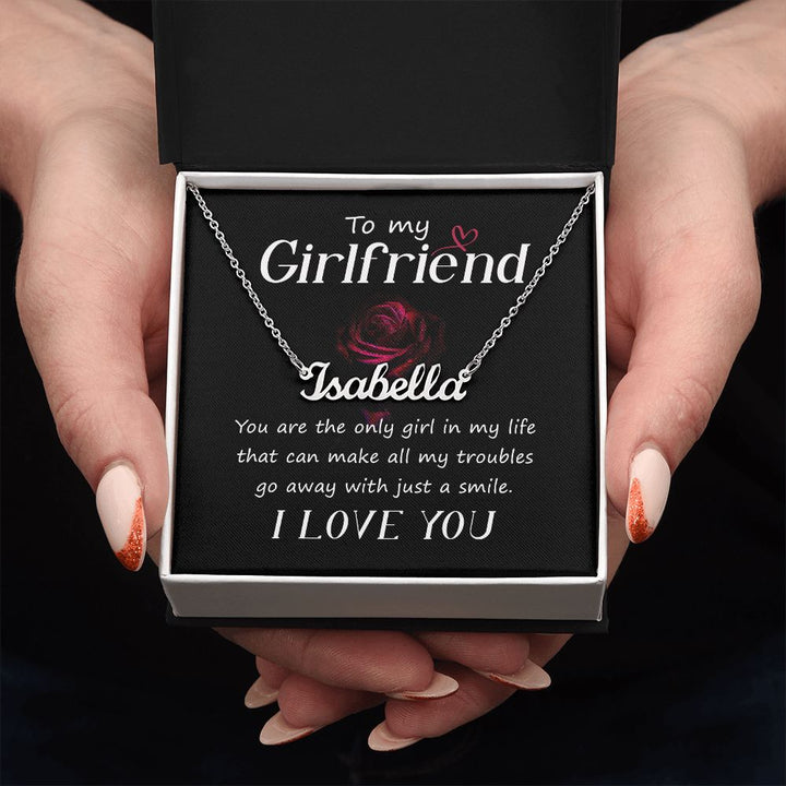 To My Girlfriend | You are the only girl in my Life - Personalized Name Necklace