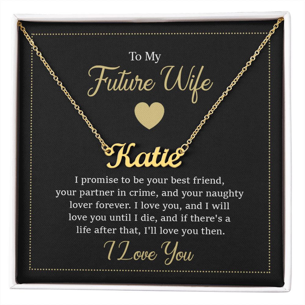 To My Future Wife | I love you and I will love you until I die - Personalized Name Necklace