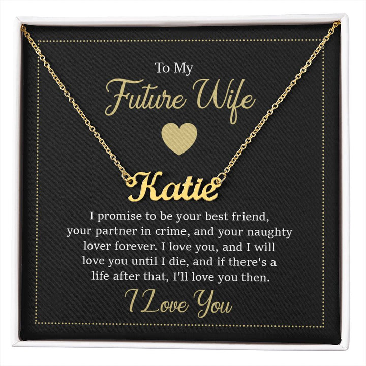 To My Future Wife | I love you and I will love you until I die - Personalized Name Necklace