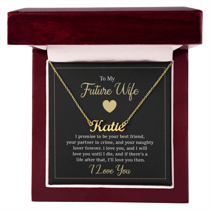 To My Future Wife | I love you and I will love you until I die - Personalized Name Necklace