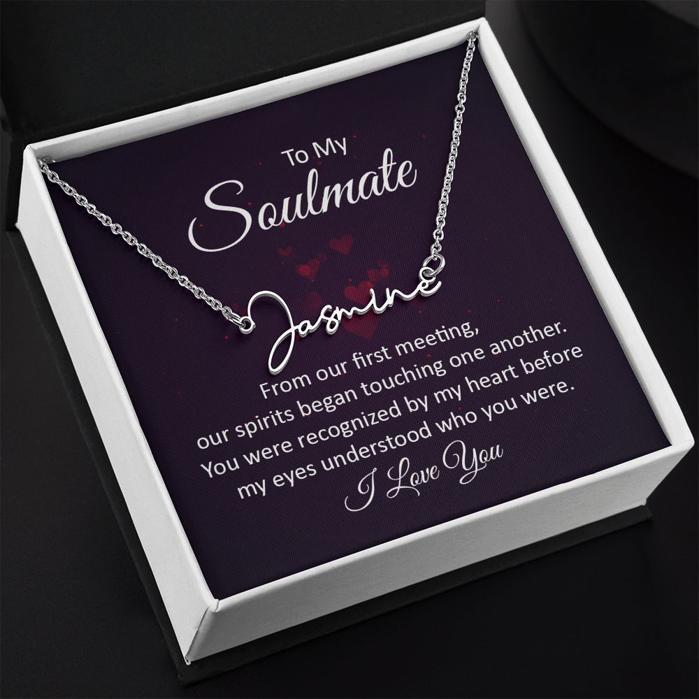 To My Soulmate | From our first meeting - Signature Style Name Necklace