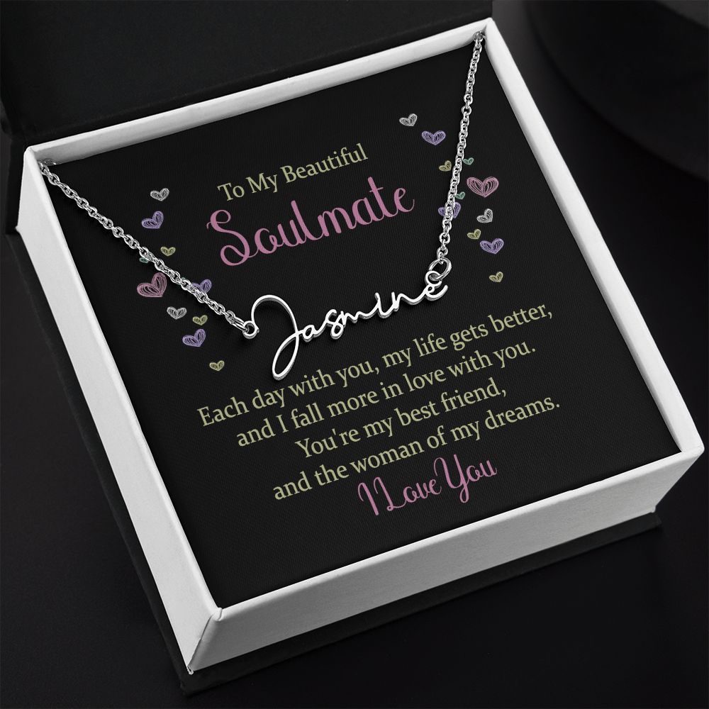 To My Beautiful Soulmate | Each Day with You - Signature Style Name Necklace
