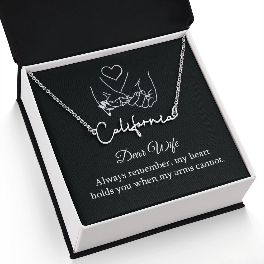 Dear Wife | My Heart holds you when my arms cannot - Signature Style Name Necklace