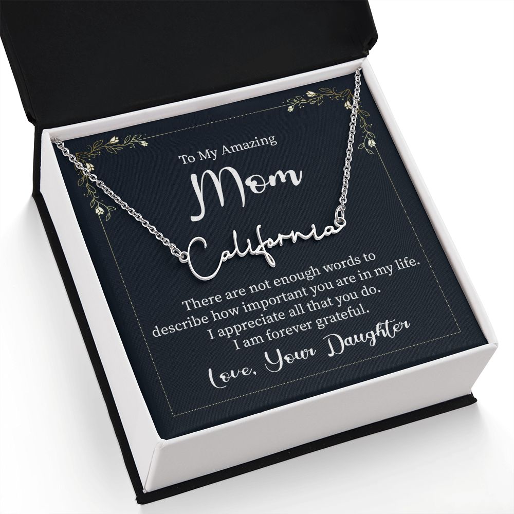 To My Amazing Mom |  There are not enough words - Signature Style Name Necklace