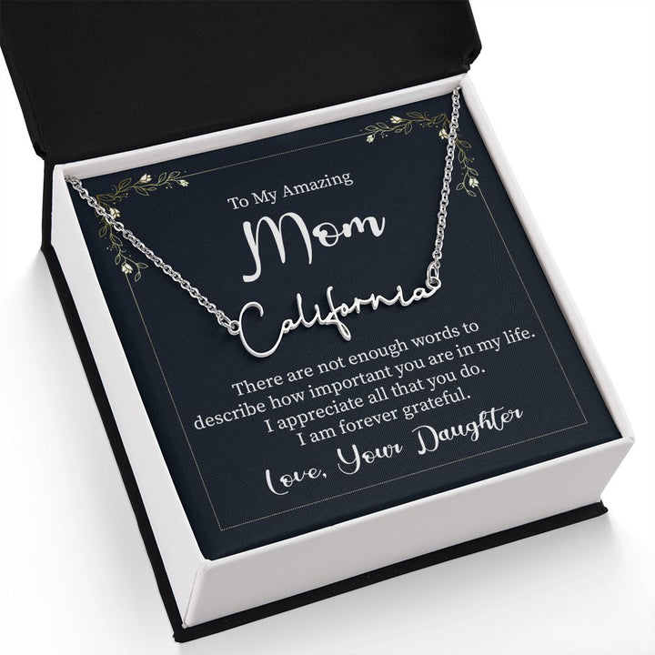 To My Amazing Mom |  There are not enough words - Signature Style Name Necklace
