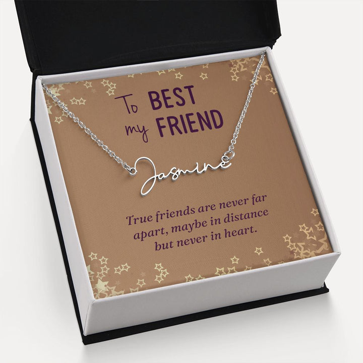 To My Best Friend | True friends are never far - Signature Style Name Necklace