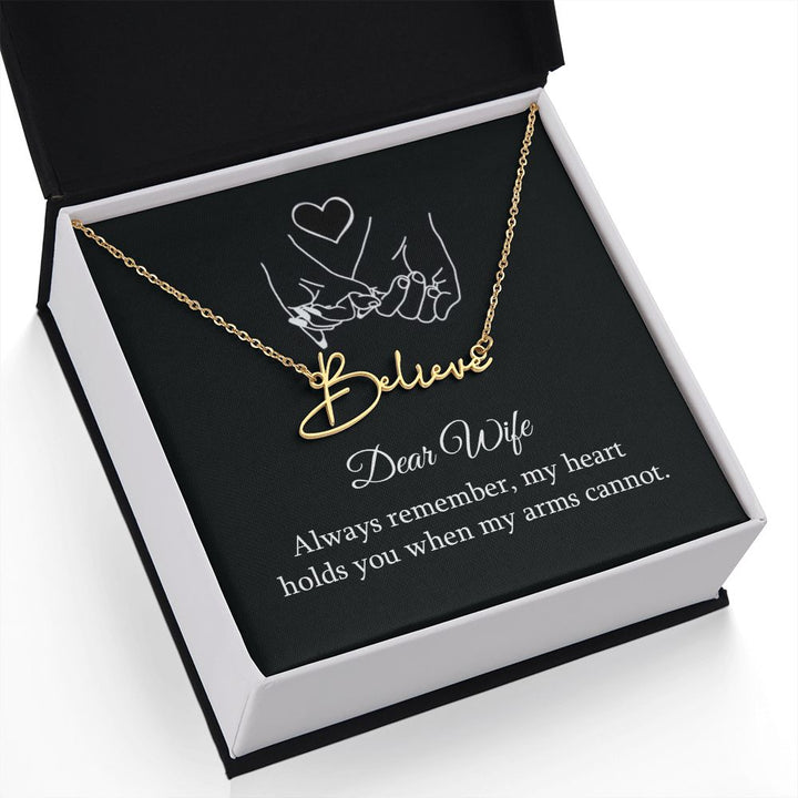 Dear Wife | My Heart holds you when my arms cannot - Signature Style Name Necklace