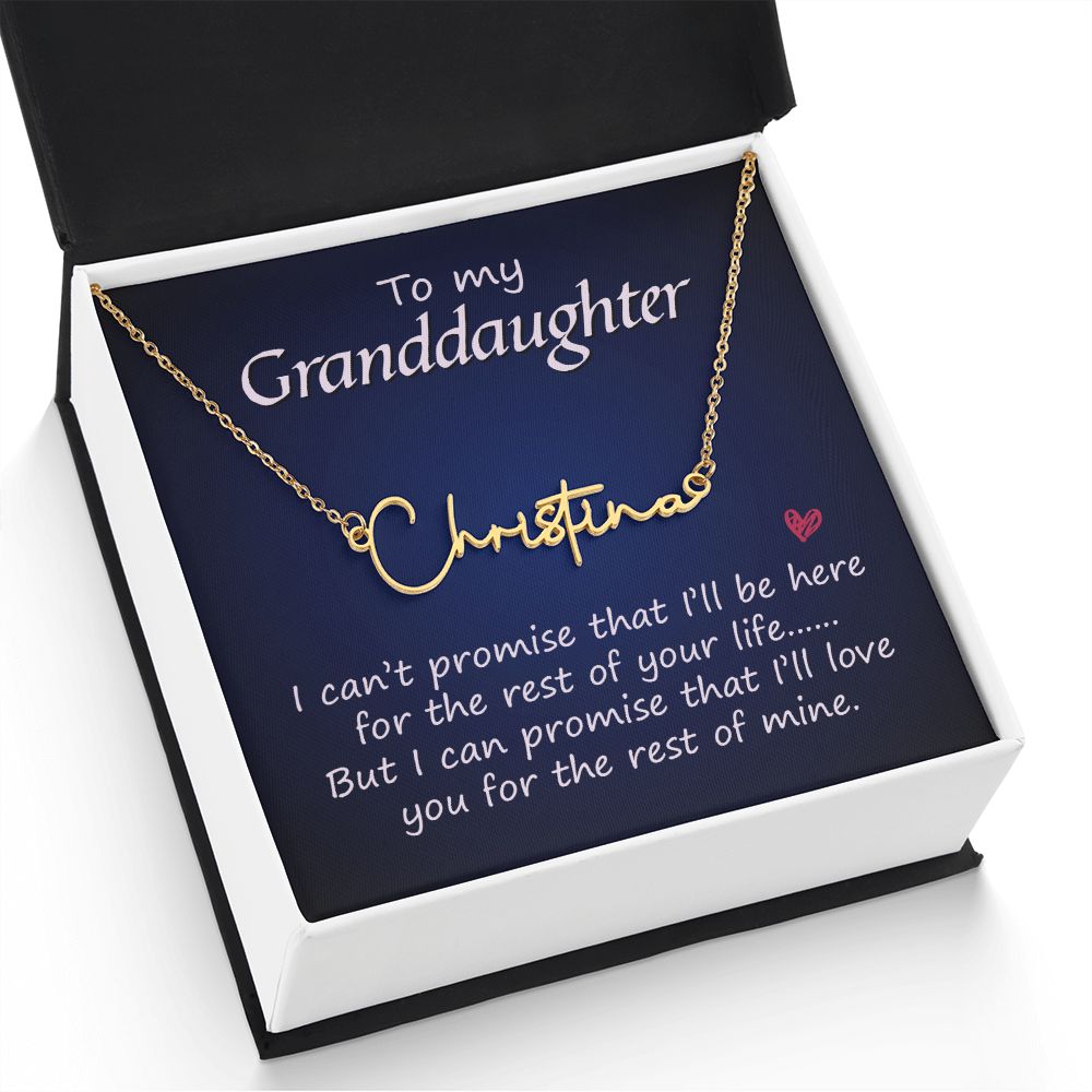 To My Granddaughter | I promise that I'll love you - Signature Style Name Necklace