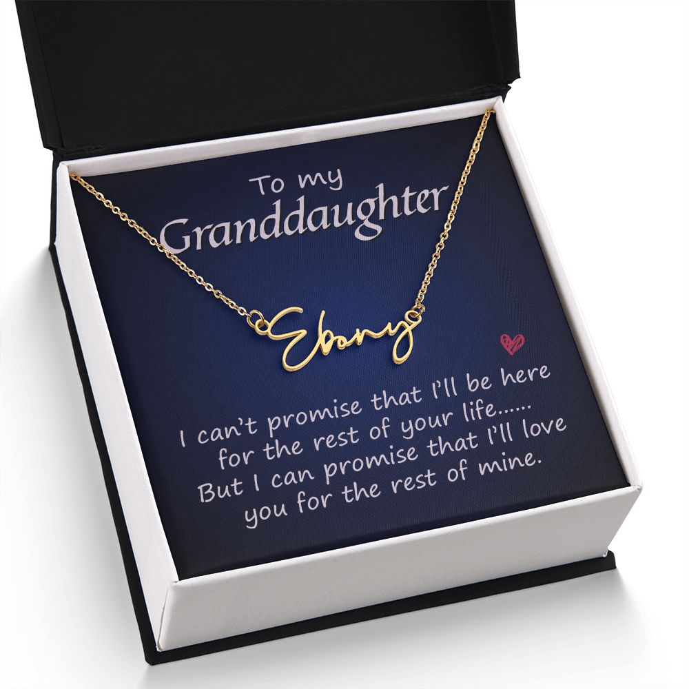 To My Granddaughter | I promise that I'll love you - Signature Style Name Necklace