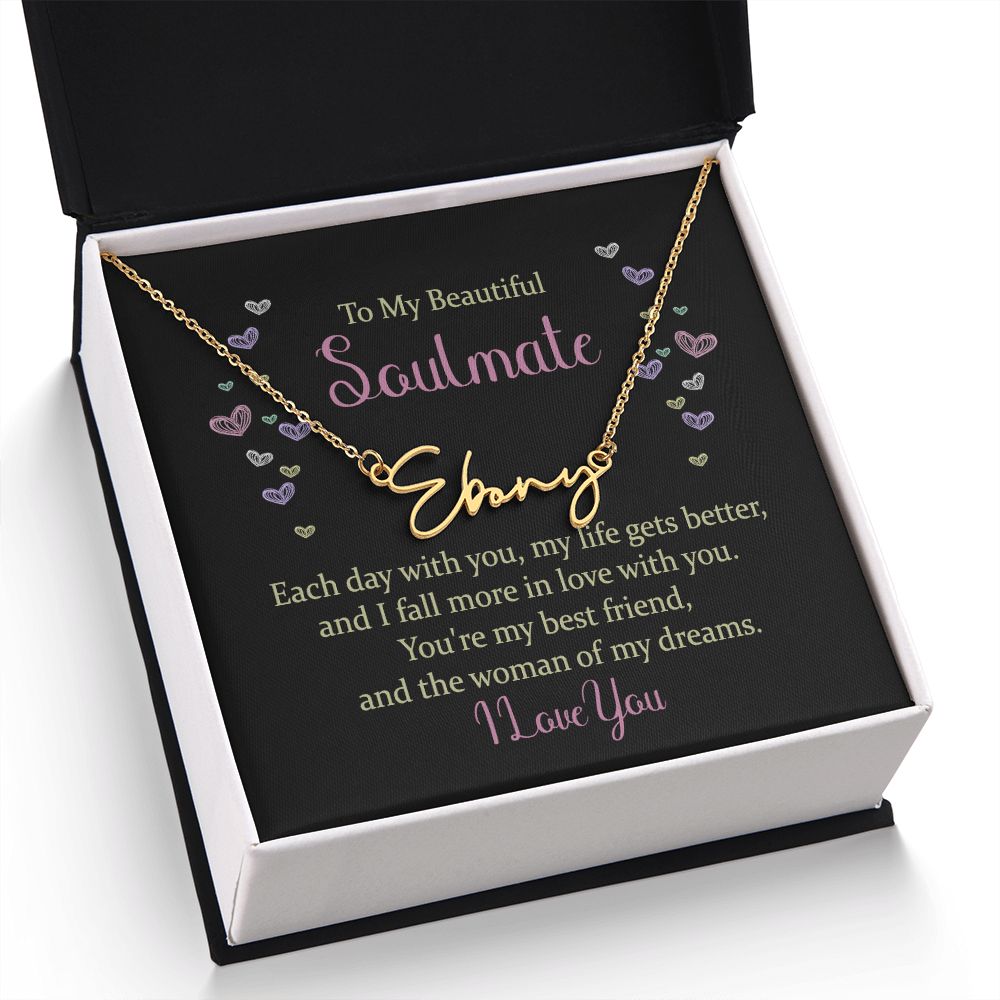 To My Beautiful Soulmate | Each Day with You - Signature Style Name Necklace