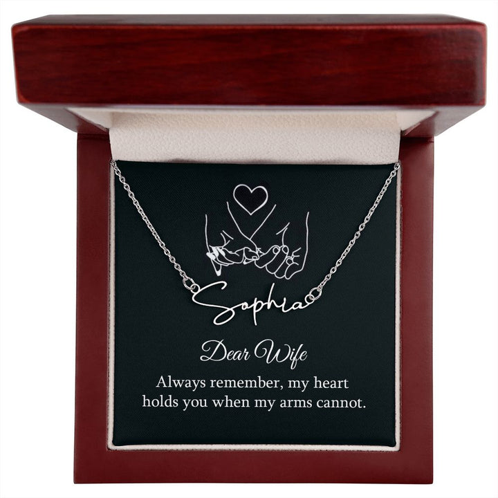 Dear Wife | My Heart holds you when my arms cannot - Signature Style Name Necklace
