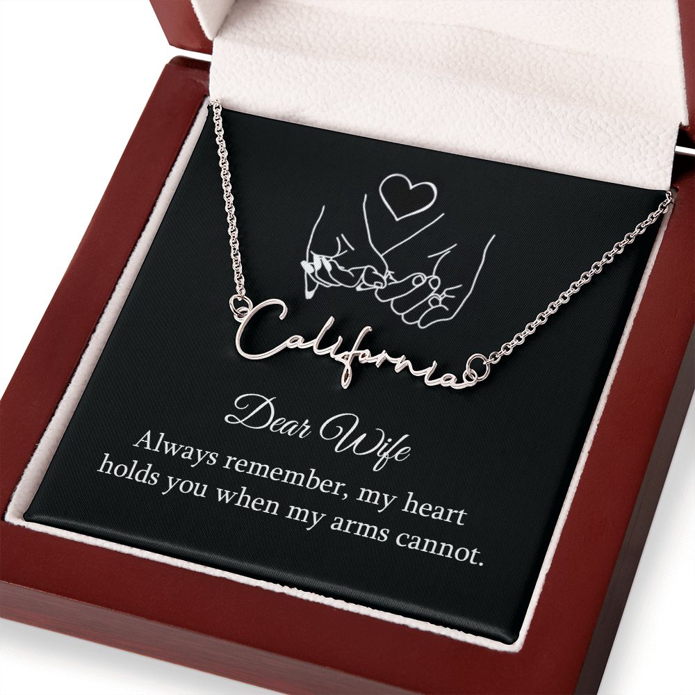 Dear Wife | My Heart holds you when my arms cannot - Signature Style Name Necklace