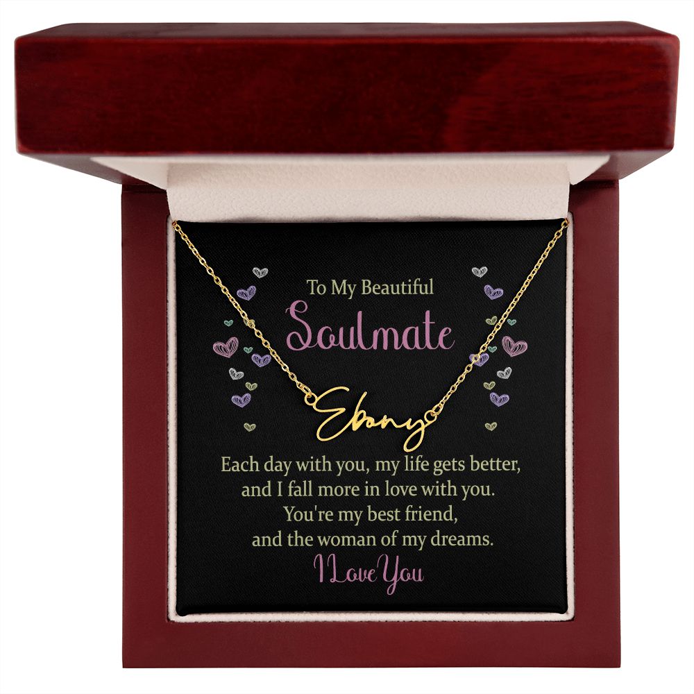 To My Beautiful Soulmate | Each Day with You - Signature Style Name Necklace
