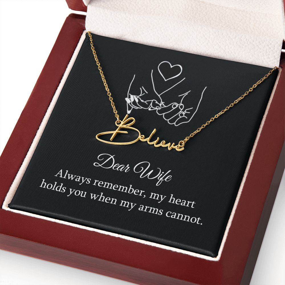 Dear Wife | My Heart holds you when my arms cannot - Signature Style Name Necklace