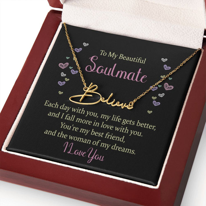To My Beautiful Soulmate | Each Day with You - Signature Style Name Necklace
