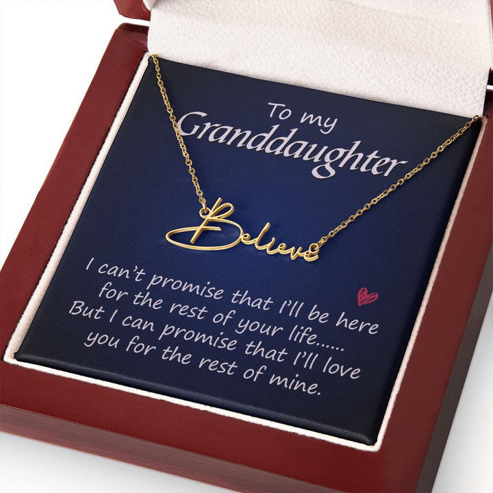 To My Granddaughter | I promise that I'll love you - Signature Style Name Necklace