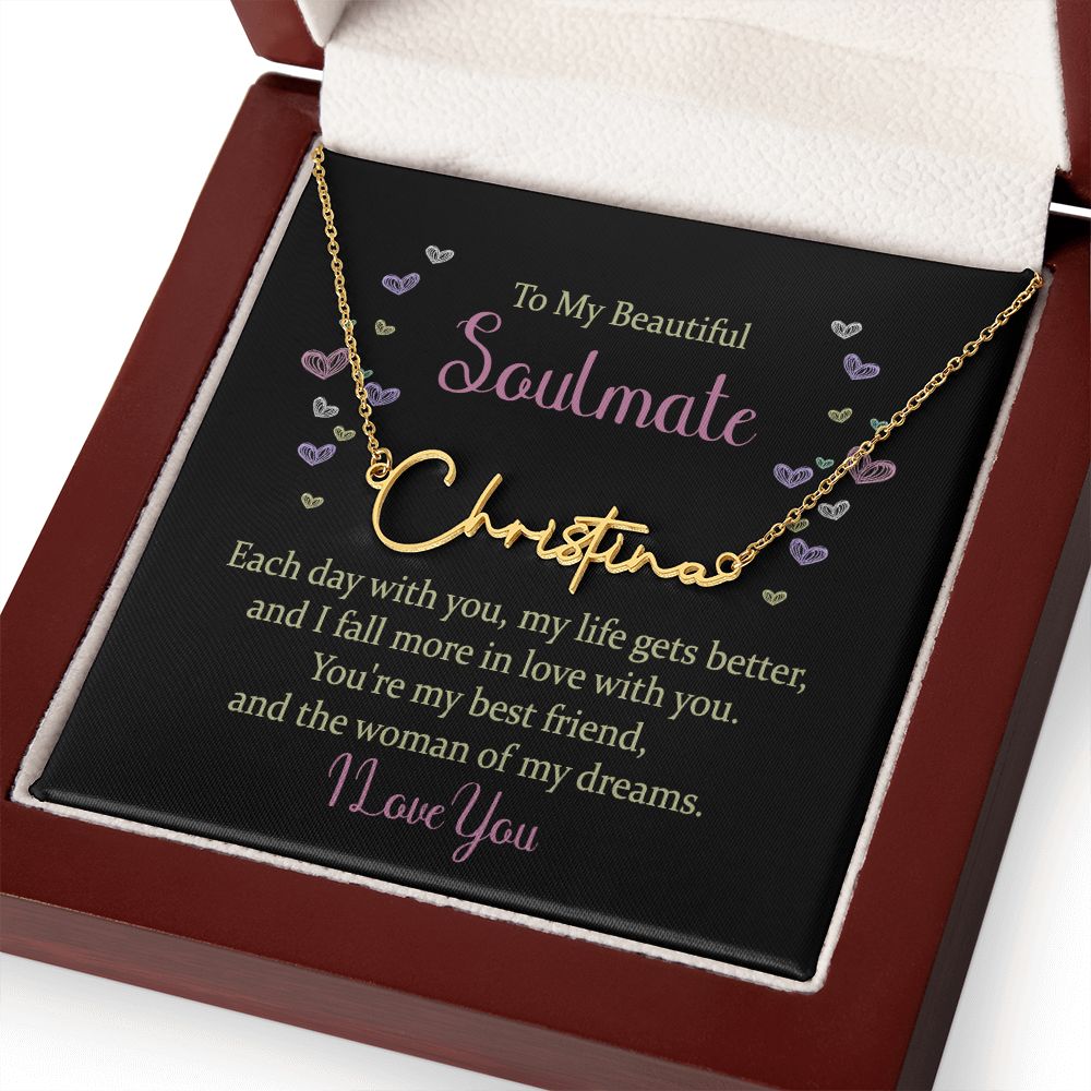 To My Beautiful Soulmate | Each Day with You - Signature Style Name Necklace
